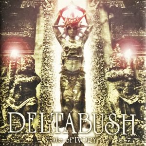 DELTABUSH <span class="pt_splitter pt_splitter-1">- Gate of IVORY</span>